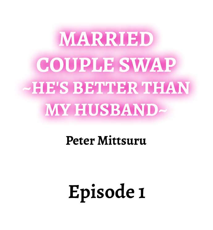 NEW  Married Couple Swap ~He’s Better Than My Husband~ Page 2 - MangaHe